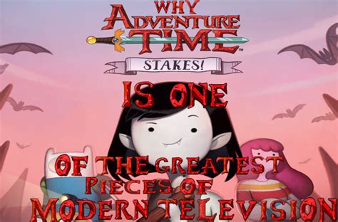 Why Adventure Time: Stakes is One Of the Greatest Pieces Of .